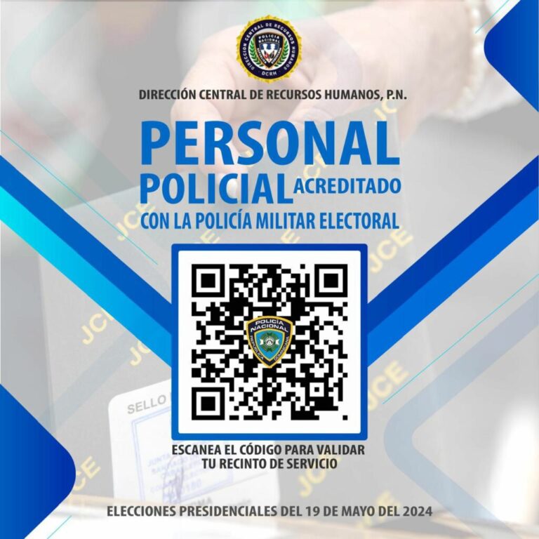 Policiales: Dirección General PN pone a disposición código QR para que agentes conozcan su lugar de servicio durante elecciones del 19 de mayo. – Policía Nacional Dominicana