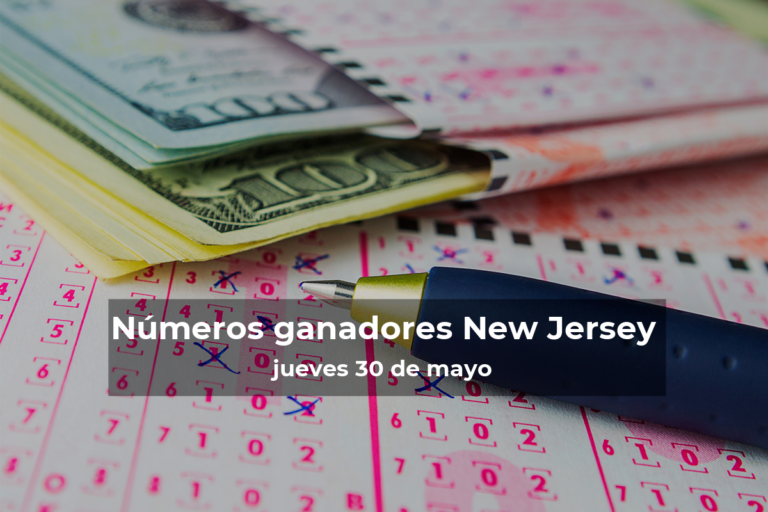 Lotería de Nueva Jersey en vivo: resultados y ganadores del jueves 30 de mayo de 2024