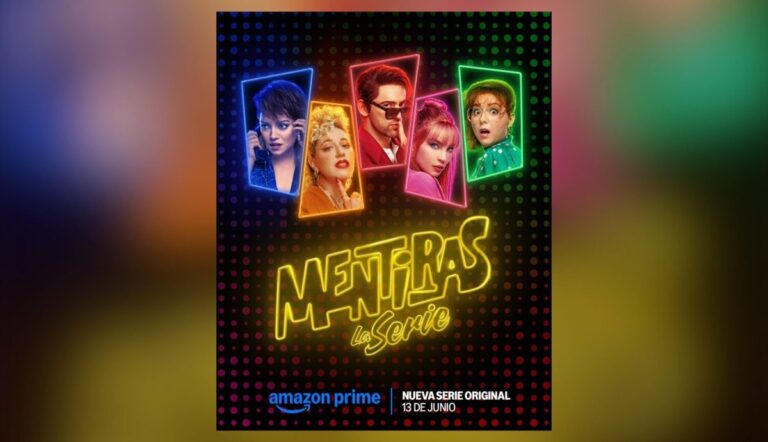 Hablemos de “Mentiras, La Serie”, de Prime Video